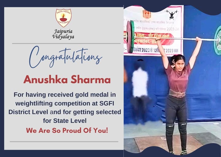 Anushka Sharma -For having received gold medal in weightlifting competition at SGFI District Level and for getting selected for State Level